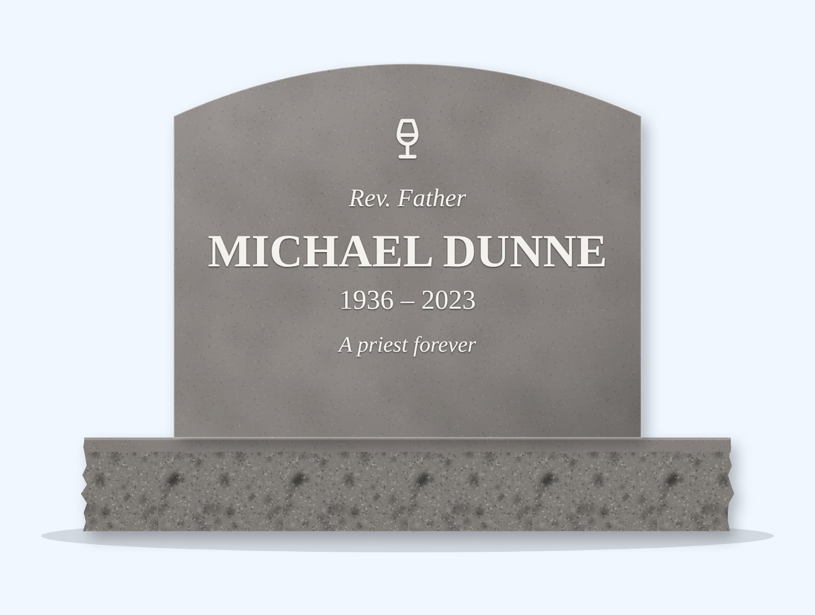 Indian Grey curved top headstone on a granite base, engraved for Michael Dunne