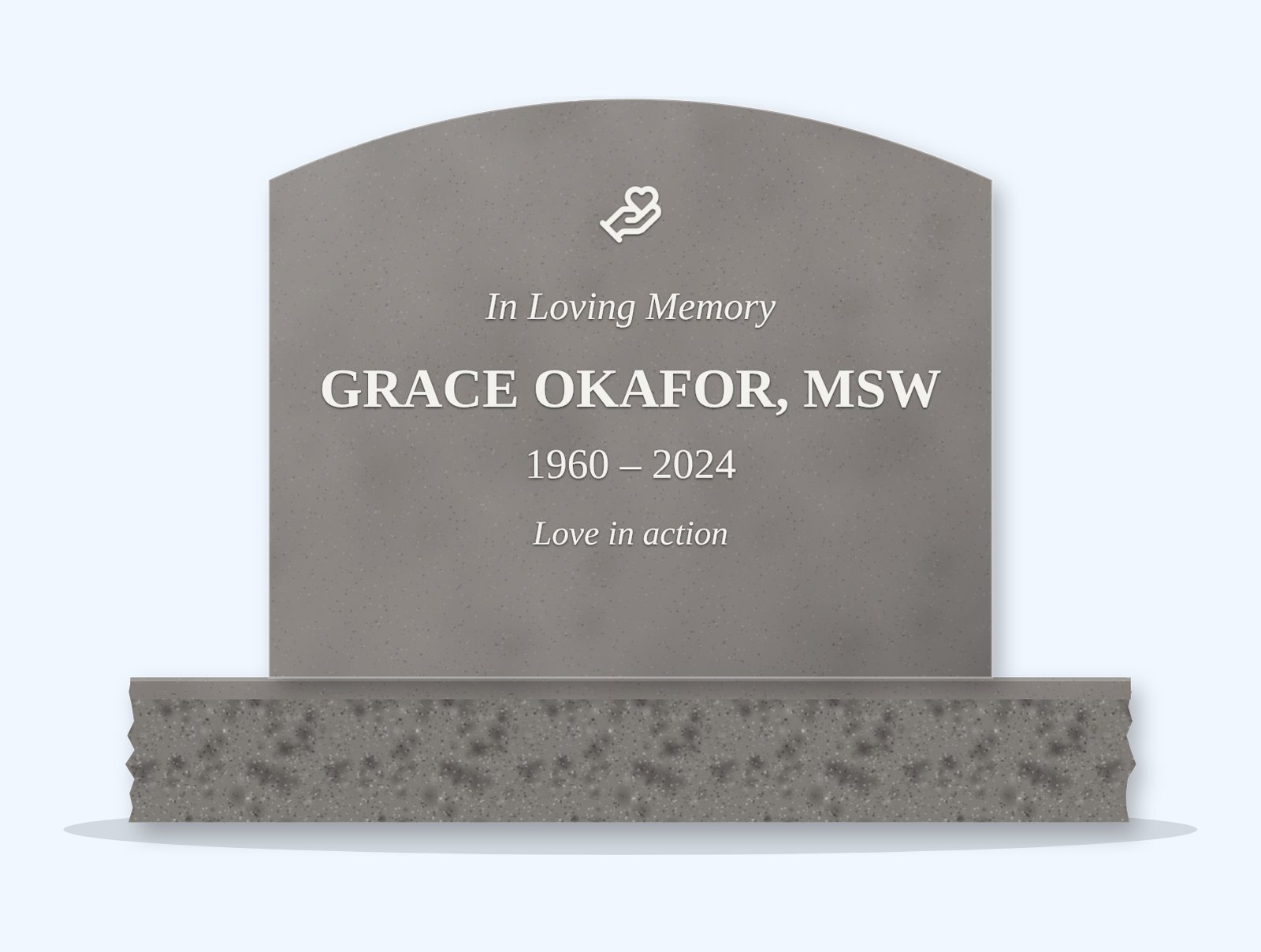 Indian Grey curved top headstone on a granite base, engraved for Grace Okafor, MSW