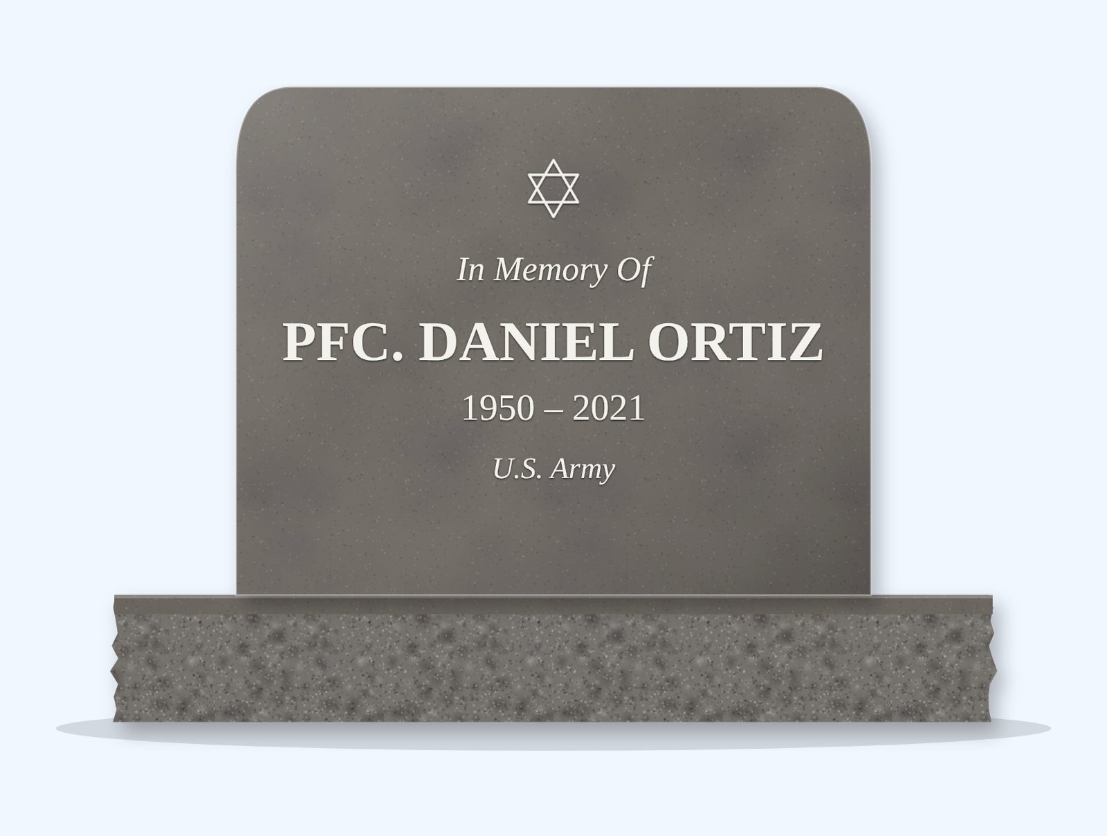 Steel Grey rounded top headstone on a granite base, engraved for Pfc. Daniel Ortiz