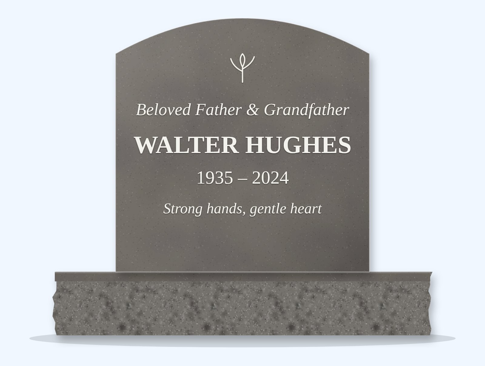 Steel Grey curved top headstone on a granite base, engraved for Walter Hughes
