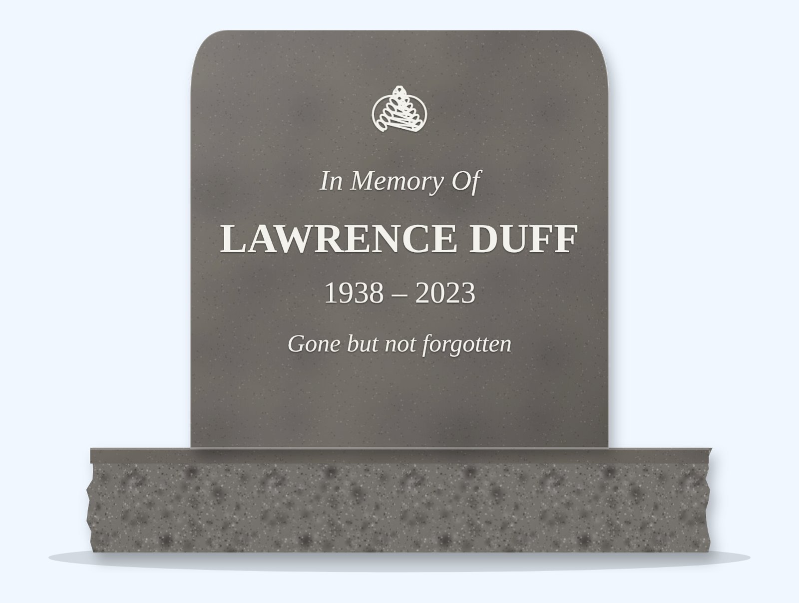 Steel Grey rounded top headstone on a granite base, engraved for Lawrence Duff