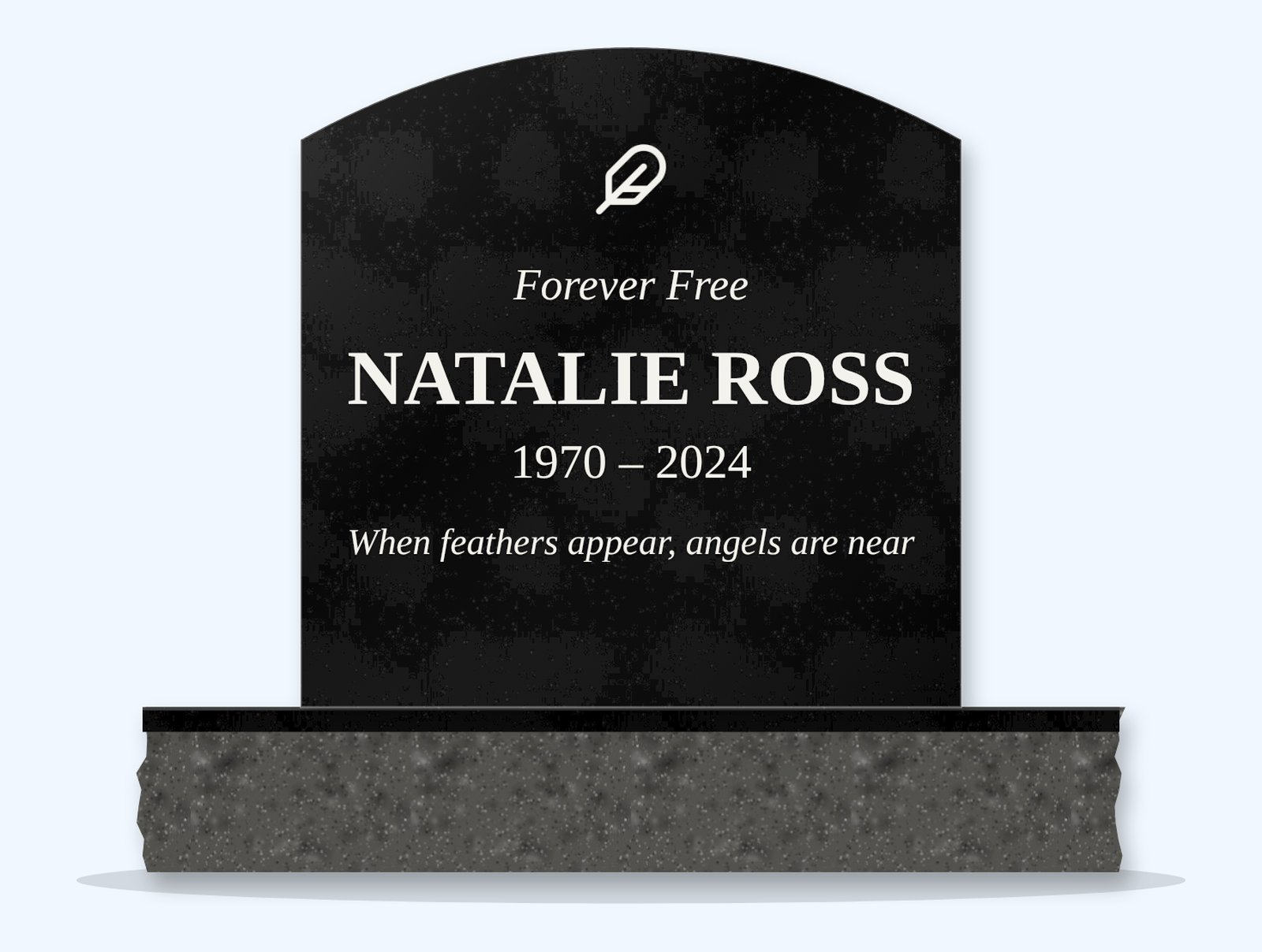 Absolute Black curved top headstone on a granite base, engraved for Natalie Ross