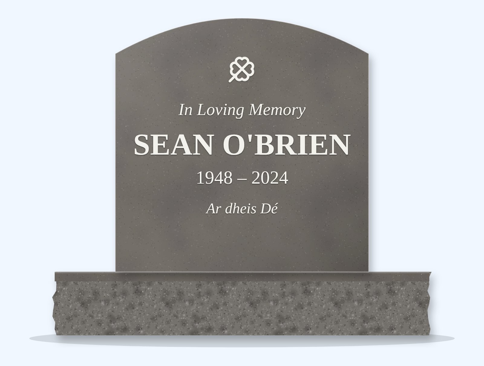 Steel Grey curved top headstone on a granite base, engraved for Sean O'Brien
