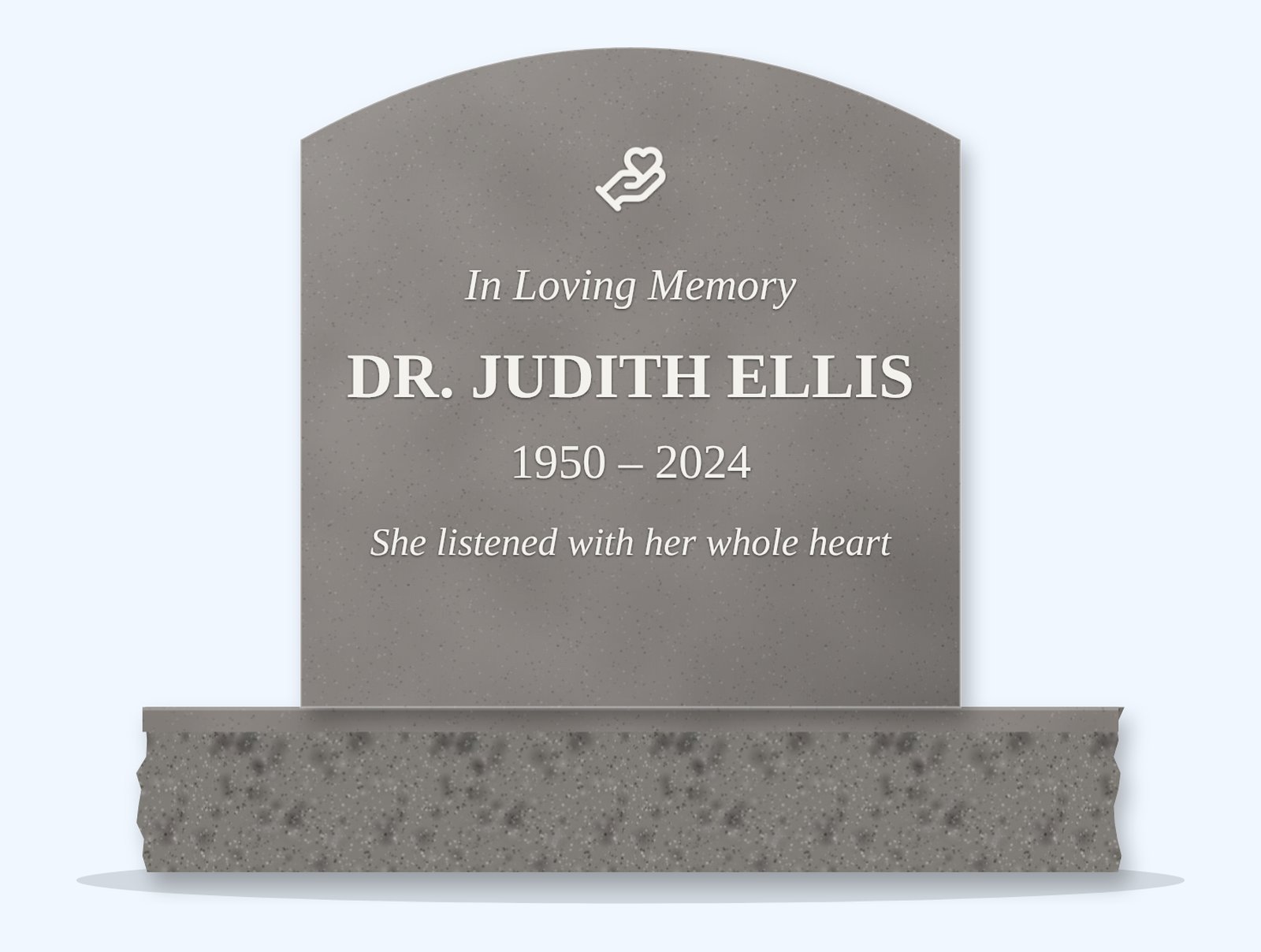 Indian Grey curved top headstone on a granite base, engraved for Dr. Judith Ellis