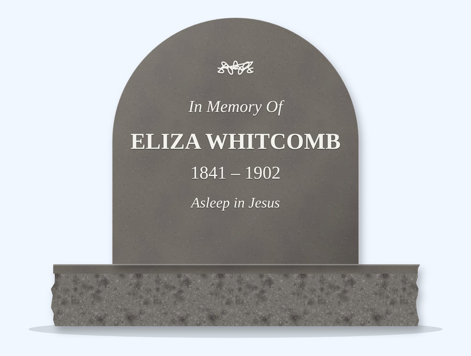 Steel Grey half round headstone on a granite base, engraved for Eliza Whitcomb
