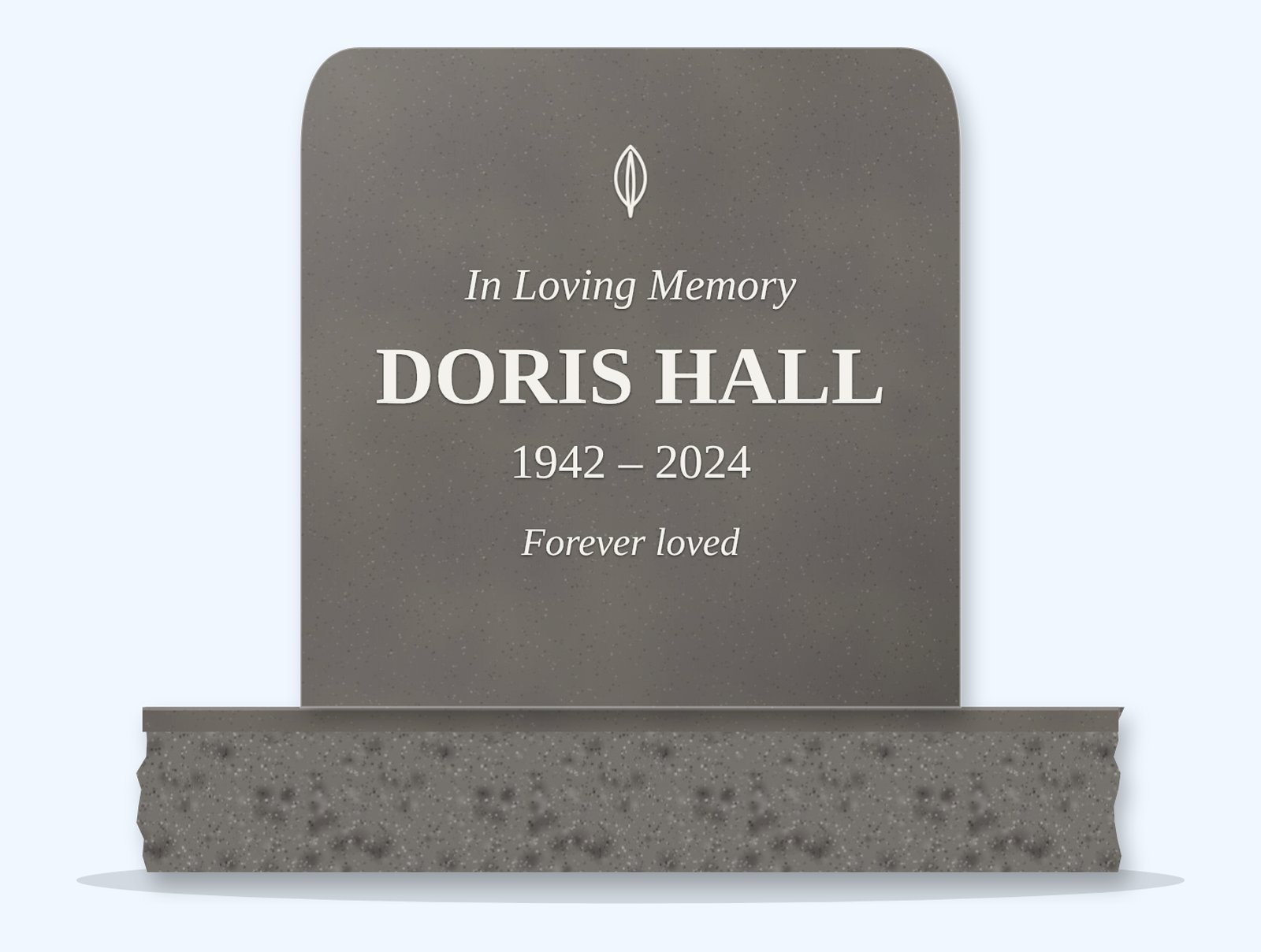 Steel Grey rounded top headstone on a granite base, engraved for Doris Hall