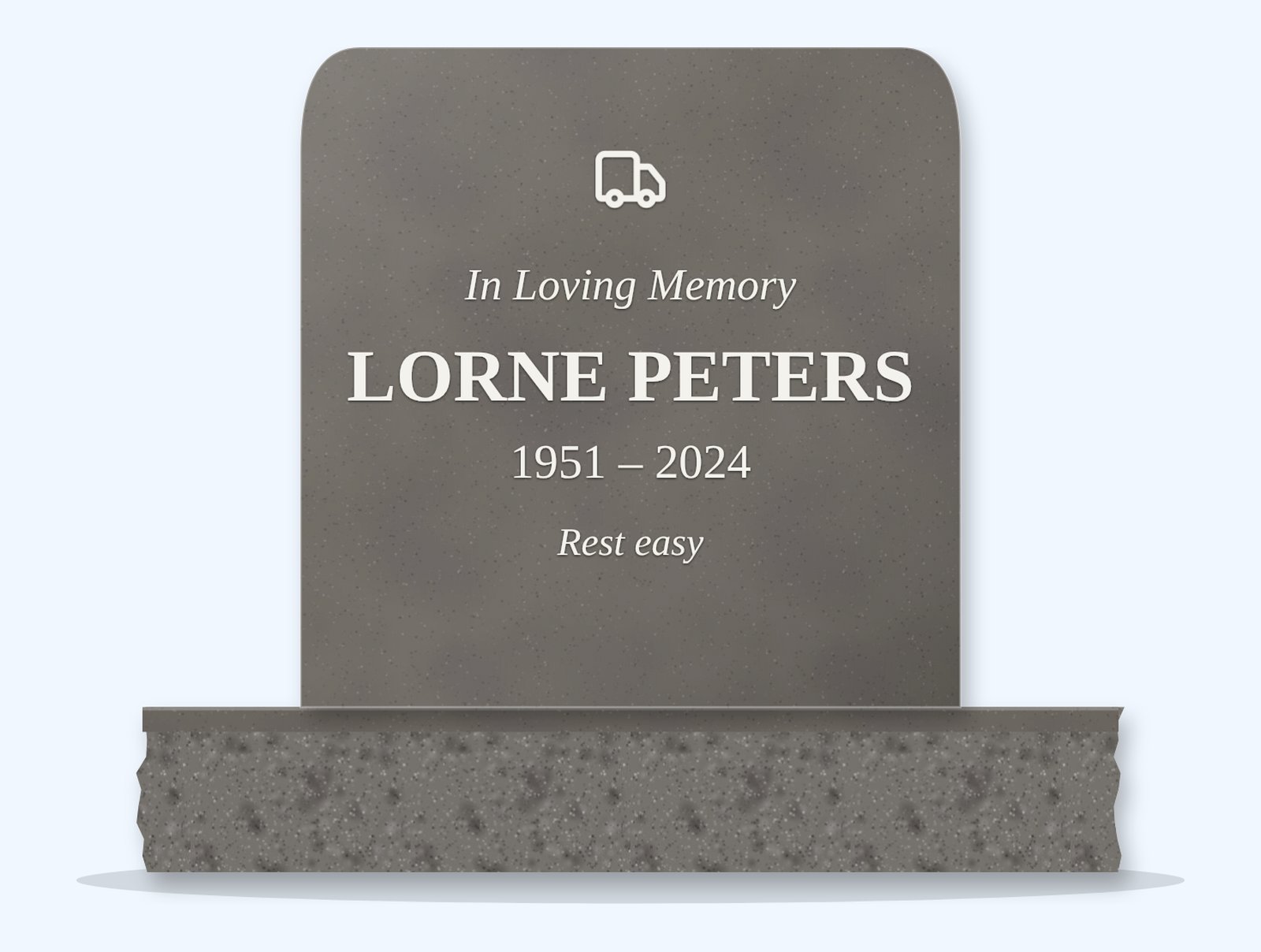 Grey rounded headstone on a granite base, engraved for Lorne Peters