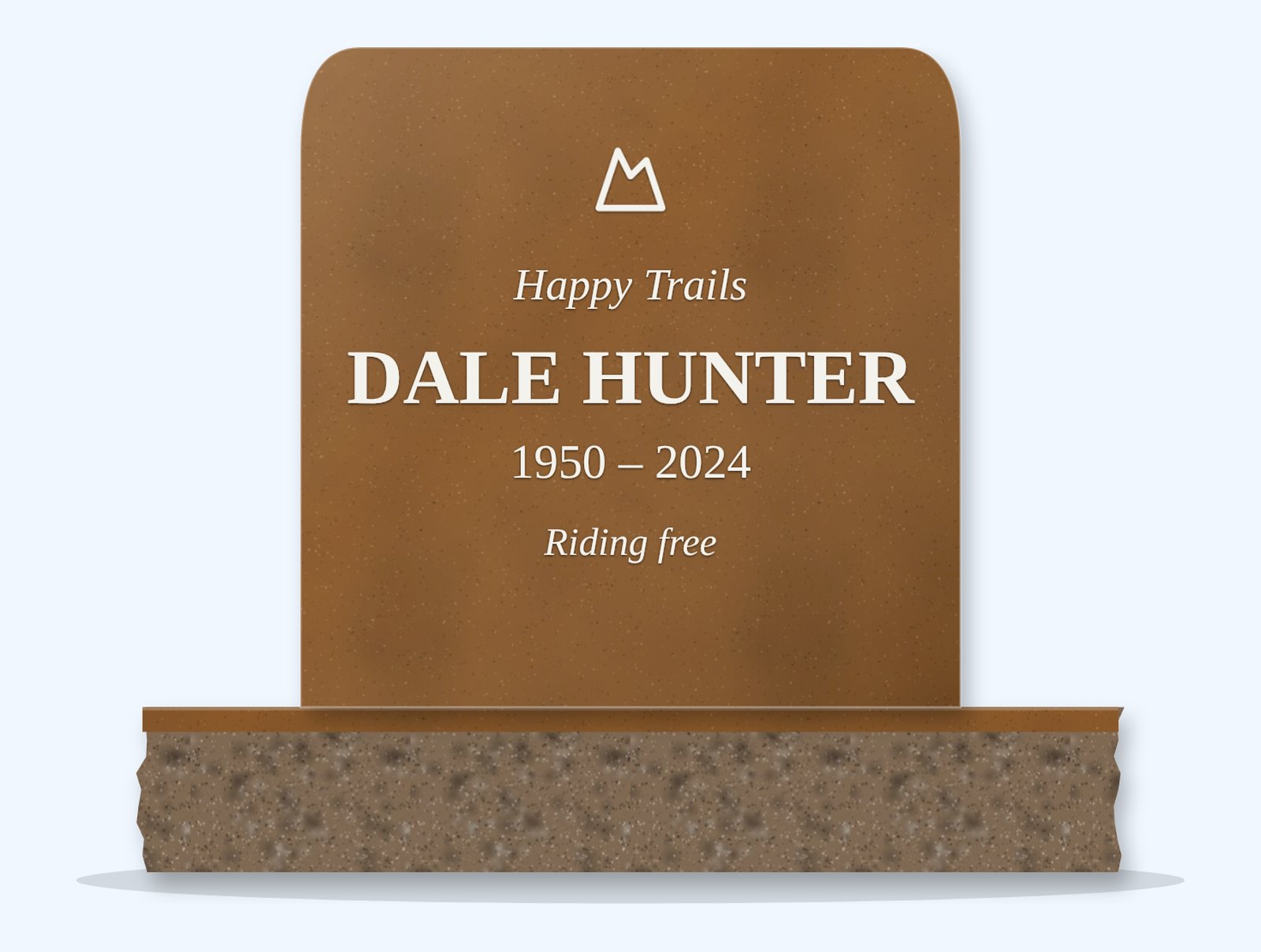 Tan Brown rounded headstone on a granite base, engraved for Dale Hunter