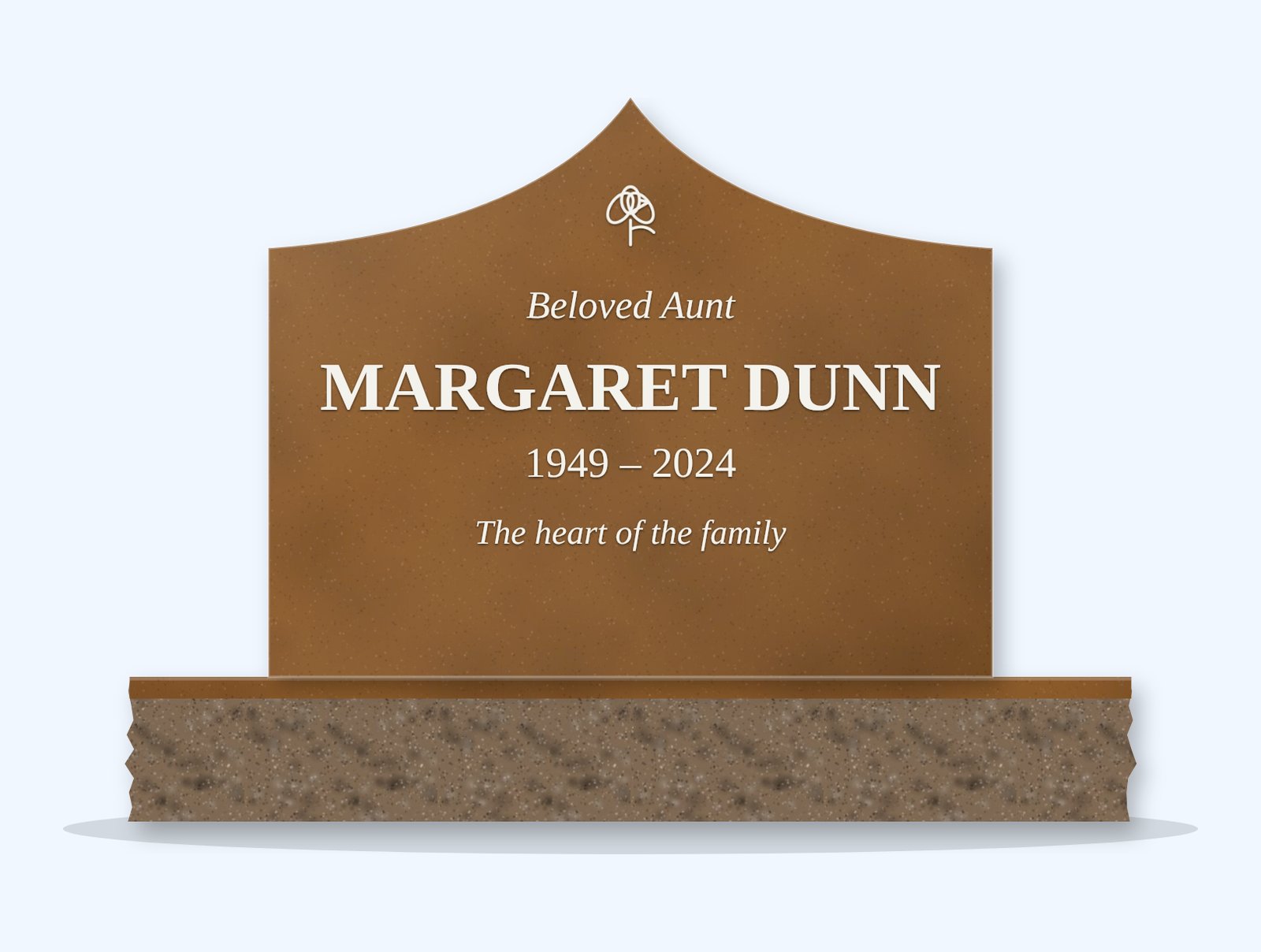Tan Brown curved gable headstone on a granite base, engraved for Margaret Dunn