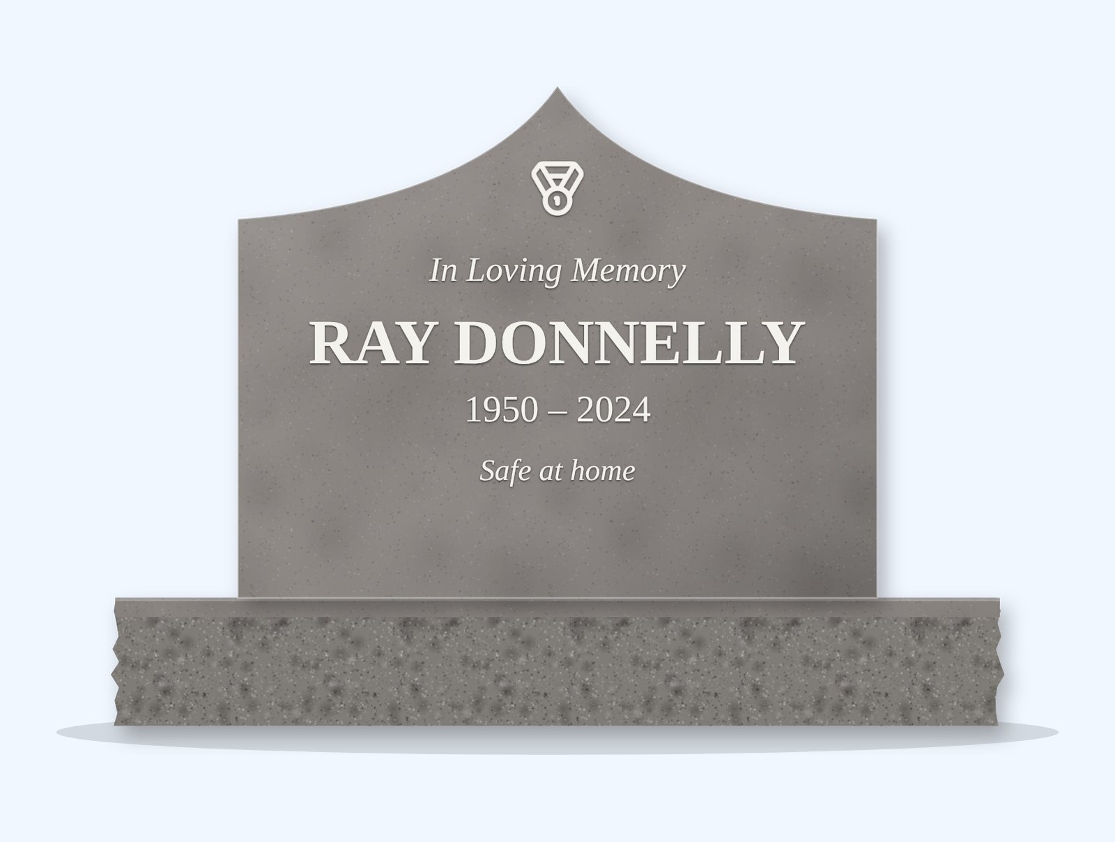 Indian Grey curved gable headstone on a granite base, engraved for Ray Donnelly