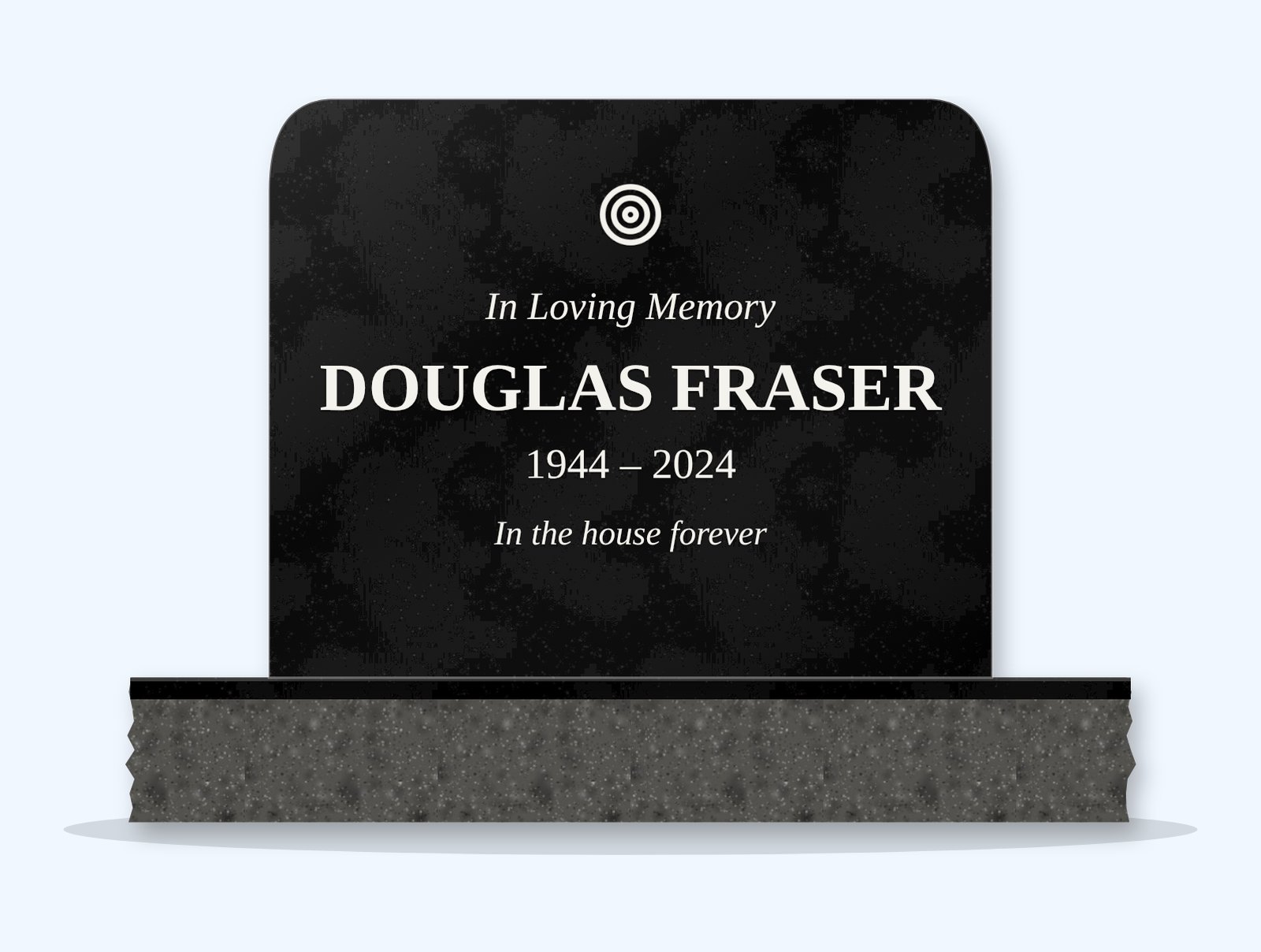 Absolute Black rounded top headstone on a granite base, engraved for Douglas Fraser