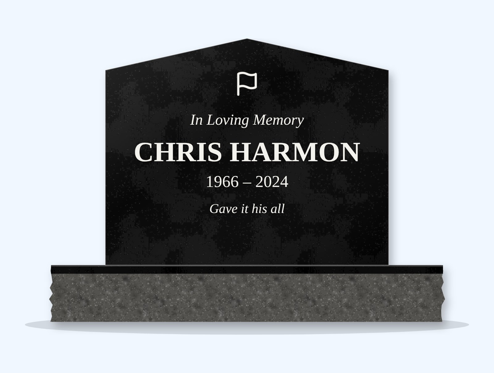 Absolute Black peak headstone on a granite base, engraved for Chris Harmon