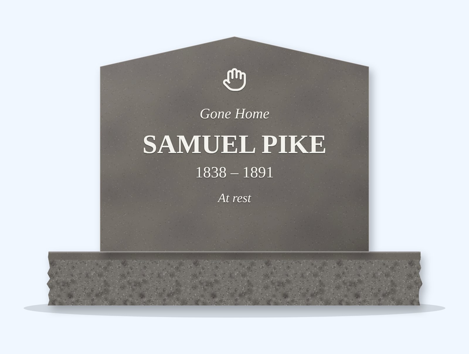 Steel Grey peak headstone on a granite base, engraved for Samuel Pike